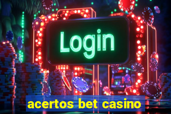 acertos bet casino